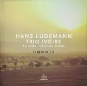 CD - Hans Lüdemann , Trio Ivoire - Timbuktu