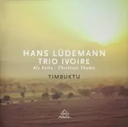 Hans Lüdemann , Trio Ivoire - Timbuktu