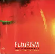 Hans Lüdemann RISM 7 - FutuRISM (Live At The Loft, Köln)