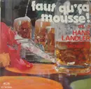 LP - Hans Ländler Et Son Orchestre - Faut Qu'ça Mousse! Vol. 2