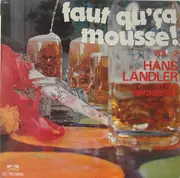 LP - Hans Ländler Et Son Orchestre - Faut Qu'ça Mousse! Vol. 2