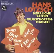 7inch Vinyl Single - Hans Lötzsch - Herrliche Zeiten / Frühschoppen-Marsch