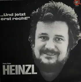 Hans Peter Heinzl - Und Jetzt Erst Recht