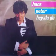 7inch Vinyl Single - Hans Peter - Hey, Du Da