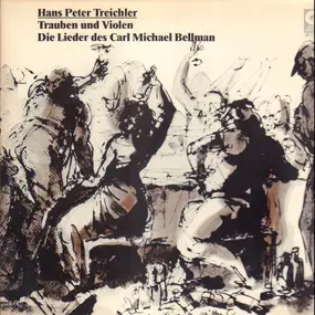 Hans Peter Treichler - Trauben und Violen - Die Lieder des Carl Michael Bellman