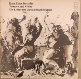 Hans Peter Treichler - Trauben und Violen - Die Lieder des Carl Michael Bellman