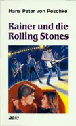 Hans Peter von Peschke - Rainer und die Rolling Stones. ( Ab 12 J.)