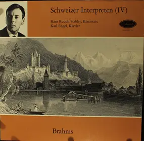 Johannes Brahms - Schweizer Interpreten (IV)
