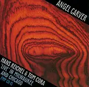 CD - Hans Reichel & Tom Cora - Angel Carver ('Live' In Milwaukee And Chicago)