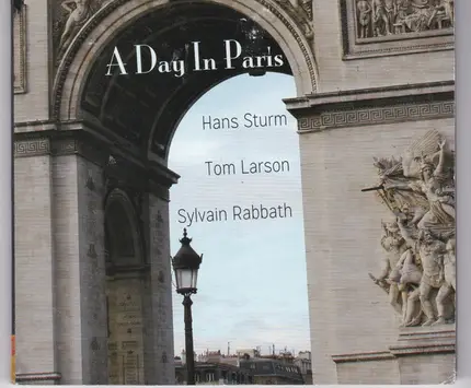 Hans Sturm , Tom Larson , Sylvain Rabbath - A Day In Paris