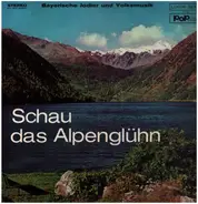 Hans Saurer, Siggi Höpler, Prinzenauer Buam - Schau' das Alpenglüh'n