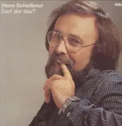 Hans Scheibner - Darf Der Das?