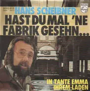 Hans Scheibner - Hast Du Mal 'Ne Fabrik Gesehn... / In Tante Emma Ihrem Laden