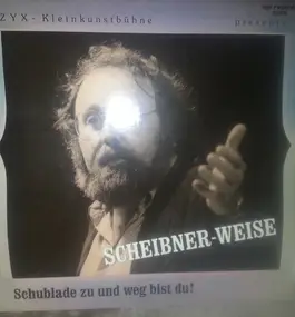 Hans Scheibner - Scheibner-Weise - Schublade Zu Und Weg Bist Du!