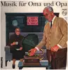 LP - Hans Schubert / Steffen Thomas / a.o. - Musik Für Oma Und Opa - Mono