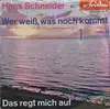 7inch Vinyl Single - Hans Uwe Schneider - Wer Weiß, Was Noch Kommt