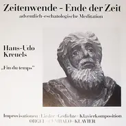 Hans-Udo Kreuels - Zeitenwende - Ende Der Zeit  (Adventlich-Eschatologische Meditation)