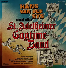 Hans Van Der Sys - Hans Van Der Sys Und Die St. Adelheimer Gagtime-Band