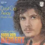 Hans van Hemert - Don't Go Away (Vado Via) / I Gotta Call Mama