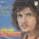 7inch Vinyl Single - Hans van Hemert - Don't Go Away (Vado Via) / I Gotta Call Mama