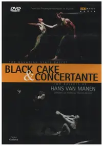 Hans Von Manen / Prinzregententheater Munich - Black Cake & Concertante