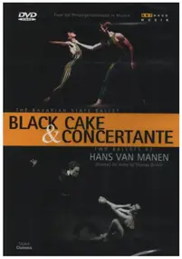 Hans Von Manen / Prinzregententheater Munich - Black Cake & Concertante