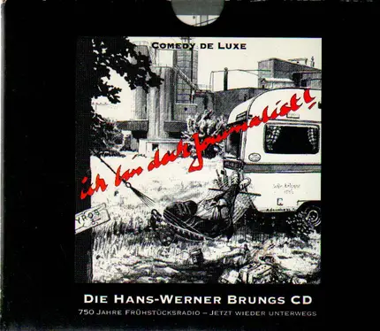 Hans-Werner Brungs - Ich bin doch Journalist - 750 Jahre Frühstücksradio