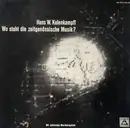 Double LP - Hans-Wilhelm Kulenkampff - Wo Steht Die Zeitgenössische Musik? - Mono