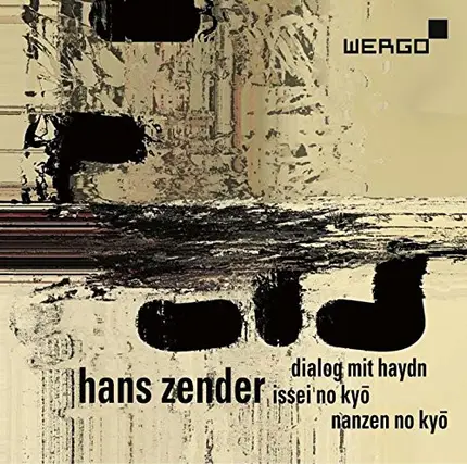 Hans Zender - Dialog Mit Haydn; Issei No Kyō; Nanzen No Kyō