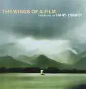 Hans Zimmer , Vlaams Radio Orkest , Dirk Brossé - The Wings of a Film: The Music of Hans Zimmer