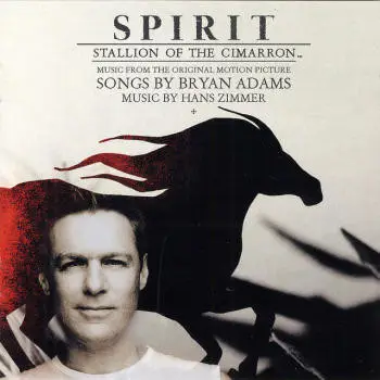 Hans Zimmer / Bryan Adams - Spirit: Stallion Of The Cimarron