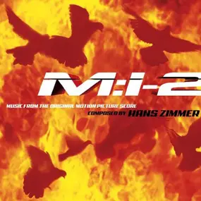 Hans Zimmer - M:I-2  'Mission Impossible 2' (Music From The Original Motion Picture Score)