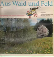 Hans A. Traber - Aus Wald und Feld Folge 2 - Vogelgesägne und andere Tierstimmen