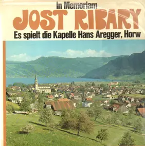 Hans Aregger, Horw - In Memoriam Jost Ribary