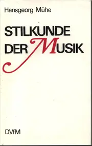 Hansgeorg Mühe - Stilkunde der Musik