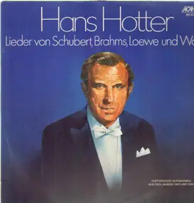 HANS HOTTER - Lieder von Schubert, Brahms, Loewe und Wolf
