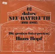 Hans Hopf - Die grossen Interpreten: 12 Jahre Neu Bayreuth (1951-1962)