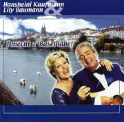 CD - Hansheini Kaufmann & Lily Baumann - I Mecht Z'Basel Läbe!