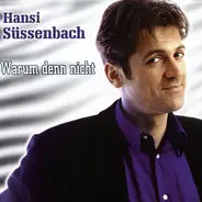 Hansi Süssenbach - Warum Denn Nicht