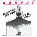 7'' - Hansje, Hansie Ravesteijn - Silex Pistols Piew Piew / It's So Lovely