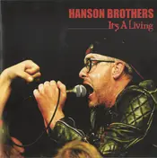 Hanson Brothers - It's a Living
