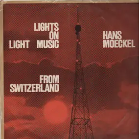 Hans Moeckel - Lights On Light Music From Switzerland