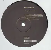 12'' - Hans Weekhout - Hang On To The Body / The Rhythm Is On A Mission
