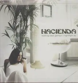 Hacienda - Working Class Glamour / Nightflight EP