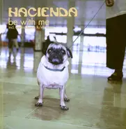 Hacienda - Be with me