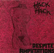 Hack Hack - Despite Amputations