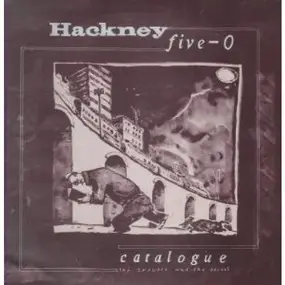 Hackney Five-O - Catalogue (Of Trouble And The Blues)