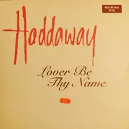 Haddaway - Lover Be Thy Name