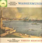 Händel - Yehudi Menuhin w/ Bath Festival - Wassermusik (Suite Nr.1-3)