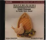 Händel • Bach • Mozart - Hallelujah! (Great Choruses By Handel - Bach - Mozart)